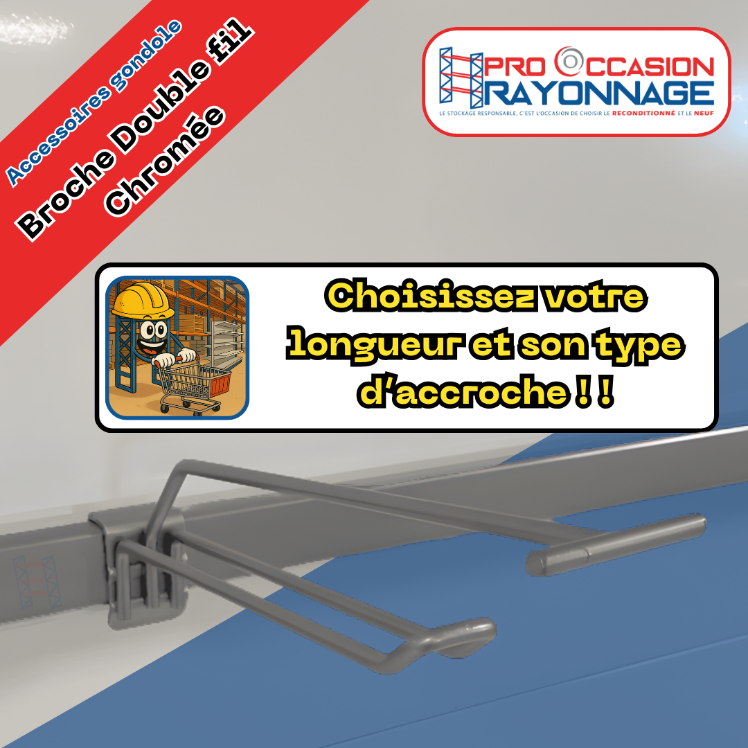 Broche double fil - chromée - pour gondole de magasin– plusieurs accroches et longueurs disponibles 